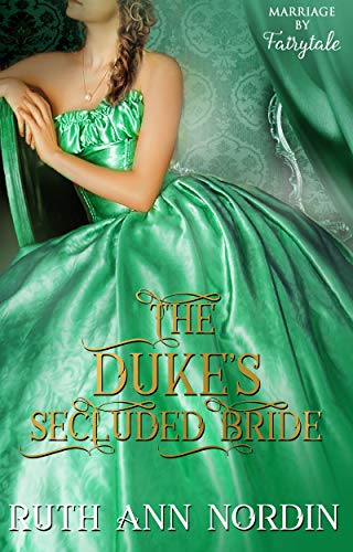 The Duke's Secluded Bride (Marriage by Fairytale, #5)