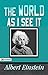 The World As I See It by Albert Einstein