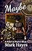 Maybe (A Ballad of Maybes #1)