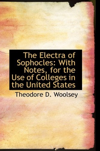 The Electra of Sophocles: With Notes, for the Use of Colleges in the United States