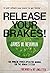 Release Your Brakes!: To Get Where You Want To Go Faster...: The Pace Owner Operator Manual For The Human System
