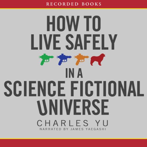 How to Live Safely in a Science Fictional Universe