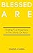 Blessed Are: Finding True H...