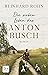 Die sieben Leben des Anton Busch Roman by Reinhard Rohn