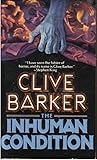 The Inhuman Condition by Clive Barker