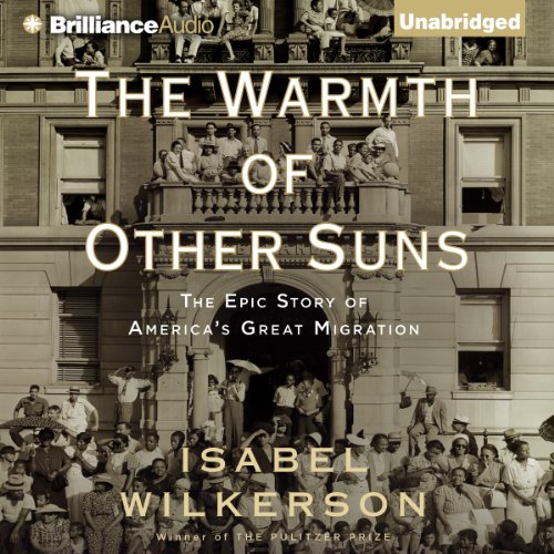 The Warmth of Other Suns: The Epic Story of America's Great Migration