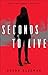 Seconds to Live (Homeland Heroes, #1)