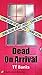 Dead On Arrival
