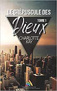 Le crépuscule des Dieux - Tome 1 (Le crépuscule des Dieux, #1)