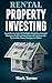 Rental Property Investing: Learn How to Invest In Profitable Properties, Generate Maximum Profit and Gain Financial Freedom with Up-to-Date Money Management Tricks
