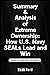 Summary and Analysis of Extreme Ownership: How U.S. Navy Seals Lead and Win