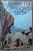 Behind the Dragon's Teeth