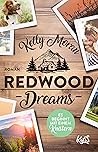 Redwood Dreams - Es beginnt mit einem Knistern by Kelly Moran