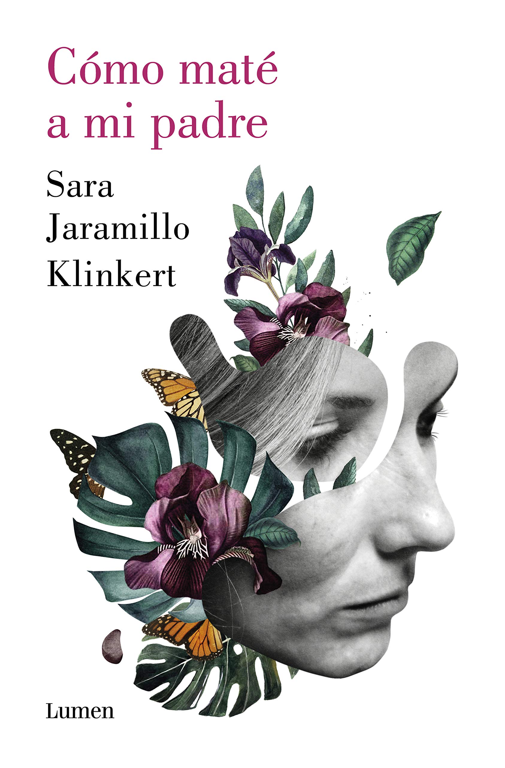 Portada de Cómo maté a mi padre, de Sara Jaramillo Klinkert