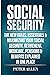 Social Security: The New Rules, Essentials & Maximizing Your Social Security, Retirement, Medicare, Pensions & Benefits Explained In One Place