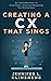 Creating a CX That Sings: An Introduction to Customer Journey Mapping for Marketers