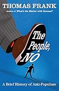 The People, No: A Brief History of Anti-Populism 