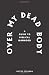 Over My Dead Body: A Biblic...