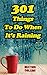 301 Things to do When It's Raining: Activities and Games to Keep You Busy When You're Stuck Inside