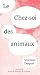 Le Chez-soi des animaux by Vinciane Despret Le Chez-soi des animaux by Vinciane Despret