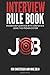 Interview Rule Book: Answer Any Question With Confidence Using This Proven System