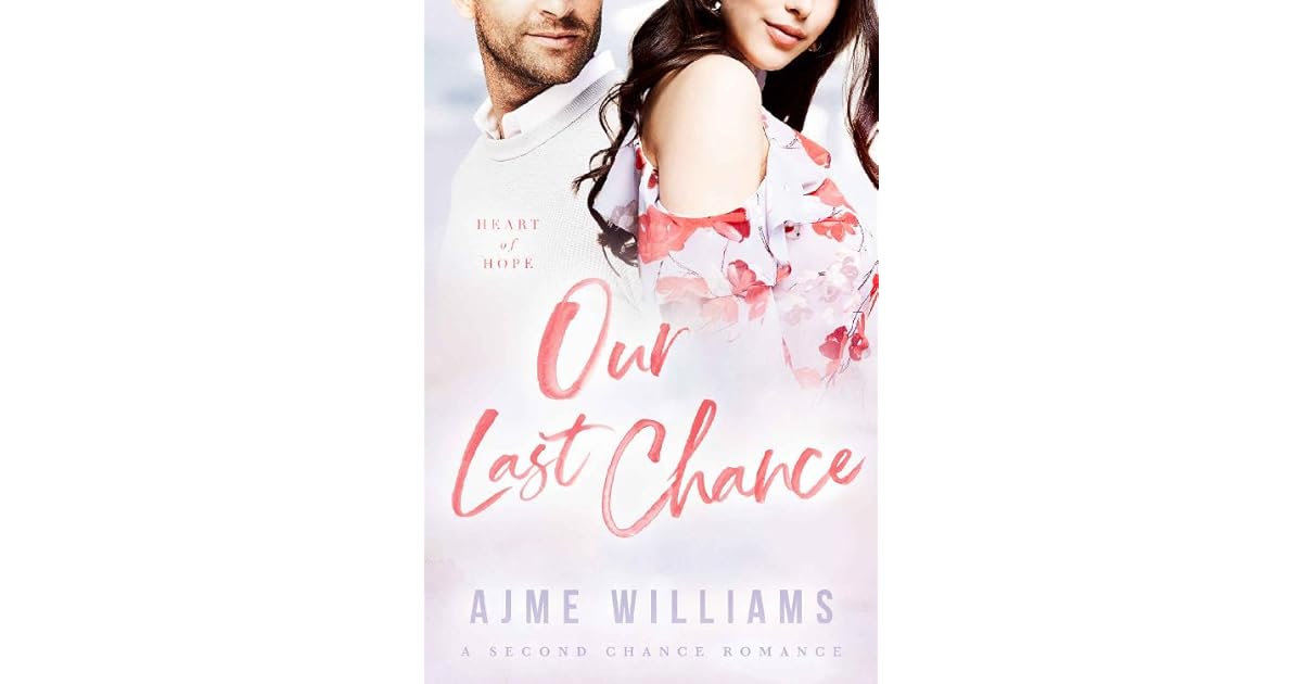 Our Last Chance (Heart of Hope 1) by Ajme Williams