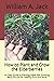 How-to Plant and Grow the Elderberries: An Easy Guide to Planting these Fast Growing Berry Shrubs for Healthy Fruit and More (Trees for Home and Garden Landscpaing)