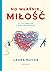 No właśnie, miłość. O tym kogo, jak i dlaczego kochamy