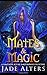 Mates & Magic