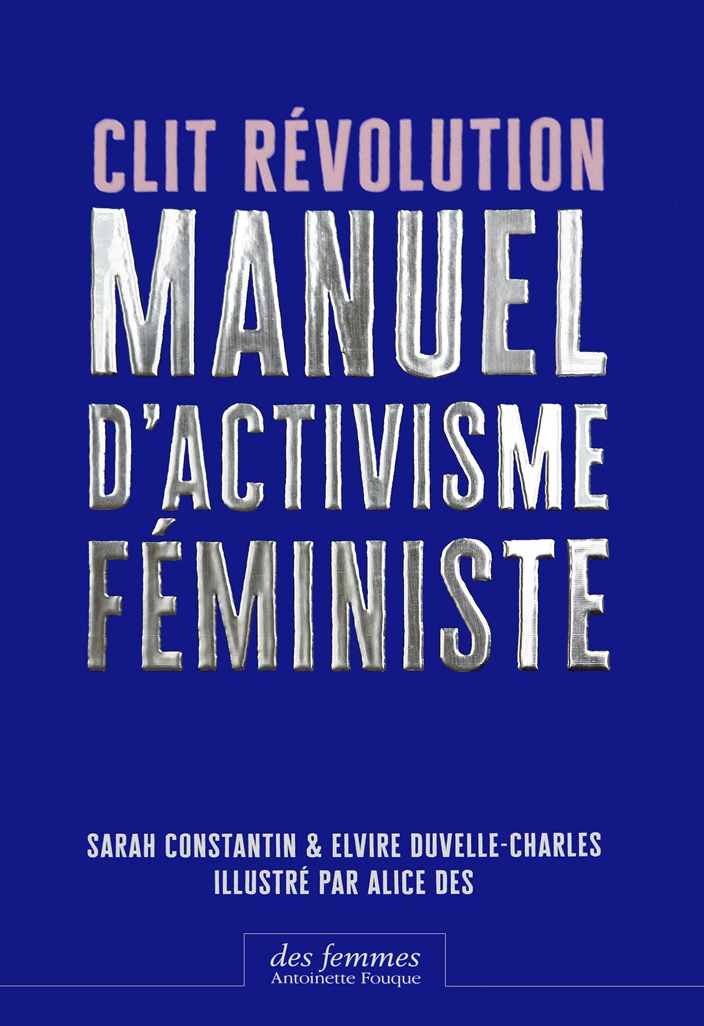 Clit Révolution: Manuel d'activisme féministe (Paperback)