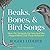 Beaks, Bones and Bird Songs: How the Struggle for Survival Has Shaped Birds and Their Behavior