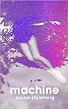 Machine by Susan Steinberg