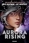 Aurora Rising by Amie Kaufman