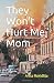 They Won't Hurt Me, Mom!