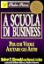 A scuola di business. Per chi vuole aiutare gli altri by Robert T. Kiyosaki