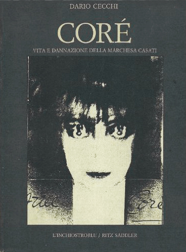 Coré: Vita e dannazione della marchesa Casati
