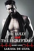 Dr. Bully and the Secret Baby