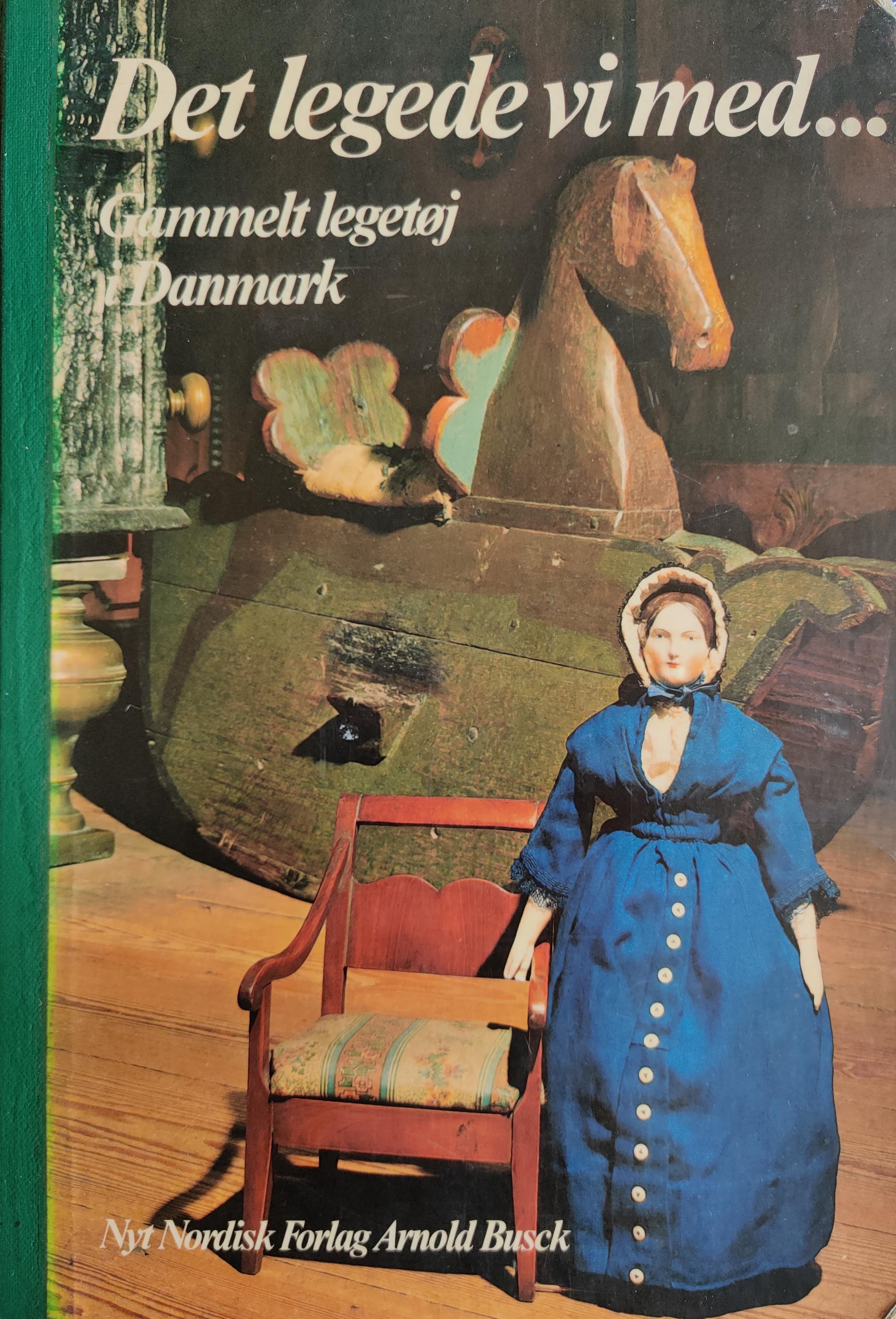 Det legede vi med... Gammelt legetøj i Danmark