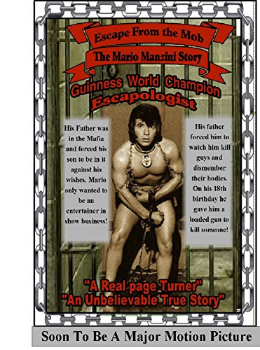 Escape From The Mob. The Mario Manzini Story: His father forced him to be involved with the Mafia against his own wishes as he wanted to only be in show business.