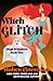 Witch Glitch (Magic and Mayhem, #2)