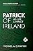 Patrick of Ireland: His Life and Impact (Early Church Fathers)