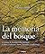 La memoria del bosque by Ignacio Abella