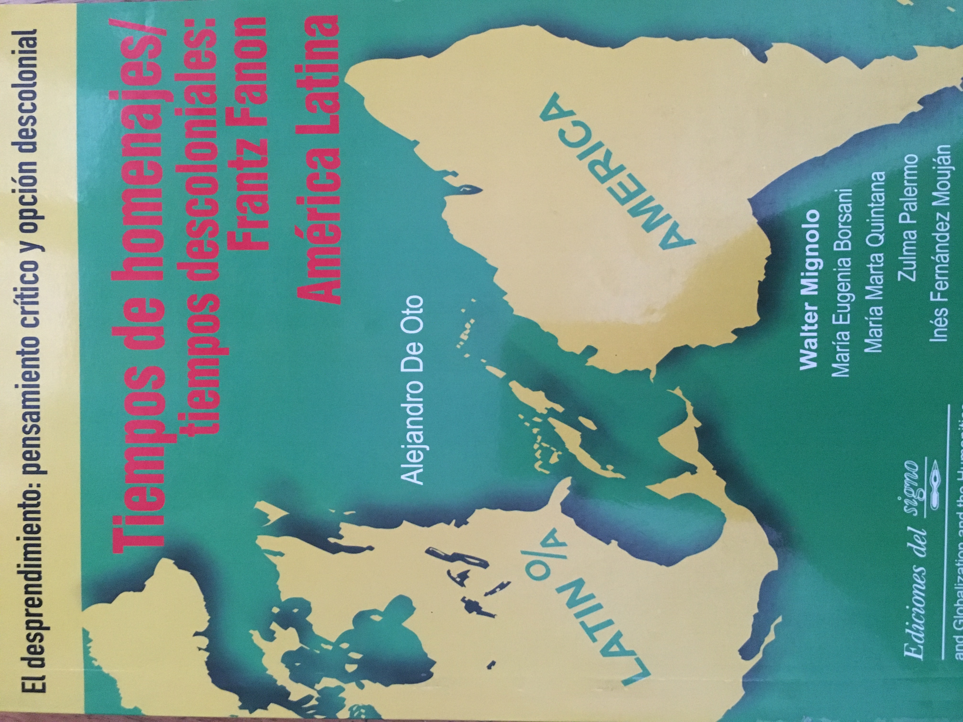 Tiempos de homenajes/tiempos descoloniales: Frantz Fanon, América Latina (El desprendimiento: pensamiento crítico y opción descolonial)