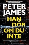 Han dör om du inte by Peter James