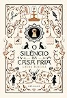 O Silêncio da Casa Fria by Laura  Purcell