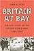 Britain at Bay The Epic Story of the Second World War, 1938-1941 by Alan Allport