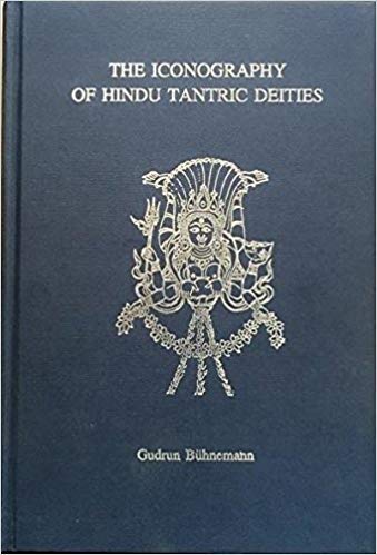 The Iconography of Hindu Tantric Deities, 2 Volumes Bound in One, Revised Edition (Hardcover)
