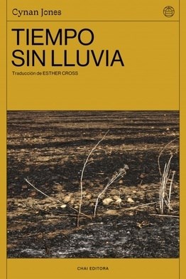 Portada de Tiempo sin lluvia, de Cynan Jones