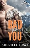Bad for You by Sherilee Gray