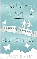 Alma Underwood Is Not A Kleptomaniac